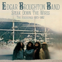 Edgar Broughton Band - Speak Down The Wires: The Recordings 1975-1982