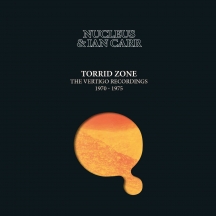 Nucleus & Ian Carr - Torrid Zone: The Vertigo Recordings 1970-1975