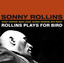 Sonny Rollins - Plays For Bird + 5 Bonus Tracks