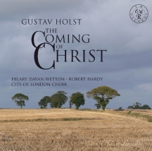 City of London Choir & Holst Orchestra & Robert Hardy - Holst: the Coming of Christ