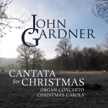 City of London Choir & Holst Orchestra - John Gardener: Cantata For Christmas