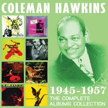Coleman Hawkins - Complete Albums Collection: 1945-1957