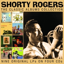 Shorty Rogers - The Classic Albums Collection