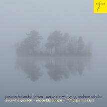 Amaryllis Quartett & Ensemble Obligat Hamburg & Imme-Jeanne Klett - Japanese Landscapes: Works by Wolfgang-Andreas Schultz