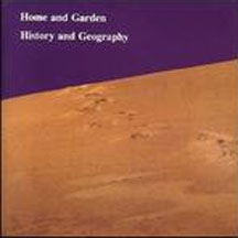 Home & Garden - History & Geography