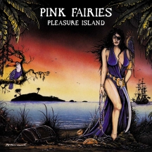 Pink Fairies - Pleasure Island