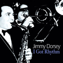 Jimmy Dorsey - I Got Rhythm