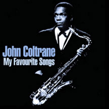 John  Coltrane - My Favourite Songs