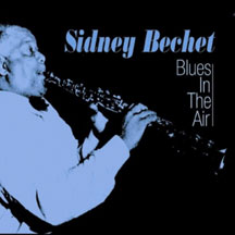 Sidney Bechet - Blues In The Air
