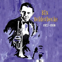 Bix Beiderbecke - 1927-1930