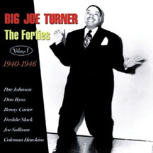 Big Joe Turner - The Forties Volume 1 1940-46