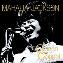 Mahalia Jackson - Queen Of Gospel