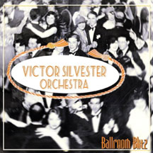 Victor Silvester Victor Silvester Orchestra - Ballroom Blitz