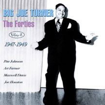 Big Joe Turner - The Forties Volume 2 1947-1949