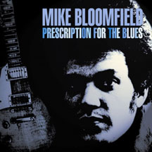 Mike Bloomfield - Prescription For The Blues