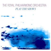 Royal Philharmonic Orchestra - Play The Shows: Vol 1