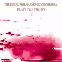 Royal Philharmonic Orchestra - Play The Shows: Vol 2