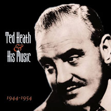 Ted Heath - And His Music: 1944-1954