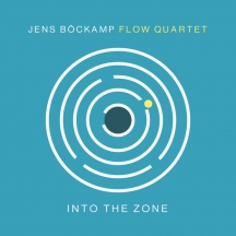 Jens Bockamp Flow Quartet - Into The Zone
