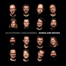Jan Schreiner Large Ensemble - Songs & Moods