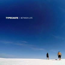 Typecaste - Between Life