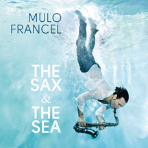 Mulo Francel - The Sax And The Sea