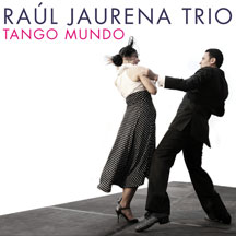 Raul Jaurena Trio - Tango Mundo