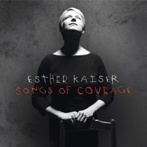 Esther Kaiser - Songs Of Courage