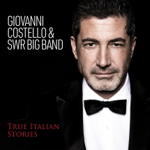 Giovanni Costello & SWR Big Band - True Italian Stories