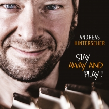 Andreas Hinterseher - Stay Away And Play!