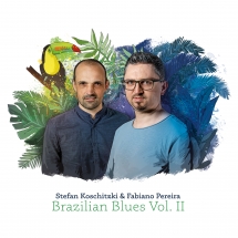 Stefan Koschitzki & Fabiano Pereira - Brazilian Blues Vol. II
