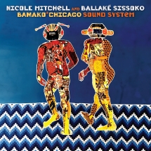 Nicole Mitchell & Ballaké Sissoko - Bamako*Chicago Sound System