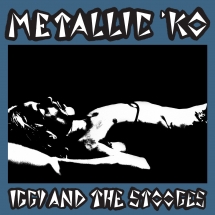 Iggy & The Stooges - Metallic KO