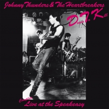 Johnny Thunders & The Heartbreakers - Down To Kill: The Complete Live At The Speakeasy