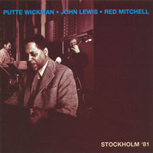 Putte Wickman/John Lewis/Red Mitchell - Stockholm 81
