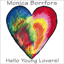 Monica Borrfors - Hello Young Lovers!
