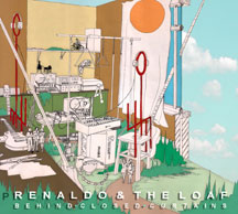 Renaldo & The Loaf - Behind Closed Curtains/Tap Dancing In Slush/Rotcodism