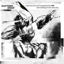 Scattered Order - A Dancing Foot And A Praying Knee Still Don