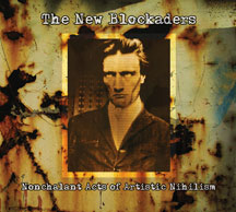 New Blockaders - Nonchalant Acts Of Artistic Nihilism