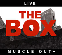 Box - Muscle Out