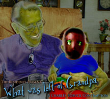 Charles Bobuck - Residents Present: What Was Left Of Grandpa