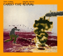 Tom Cora & David Moss - Cargo Cult Revival