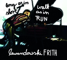 Fred Frith & Annie Lewandowski - Long As In Short, Walk As In Run