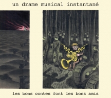 Un Drame Musical Instantané - Les Bons Contes Font Les Bons Amis