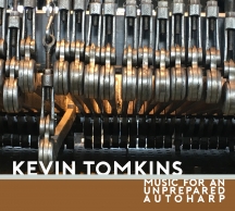 Kevin Tomkins - Music For An Unprepared Autoharp