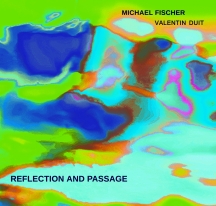Michael Fischer & Valentin Duit - Reflection And Passage