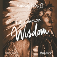Peter Samuels - Native American Wisdom: Inspiring Notes