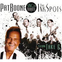 Pat Boone - Sings A Tribute To the Ink Spots Featuring Take 6