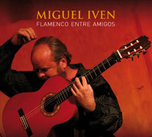 Miguel Iven - Flamenco Entre Amigos