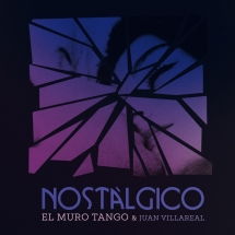El Muro Tango & Juan Villareal - Nostalgico